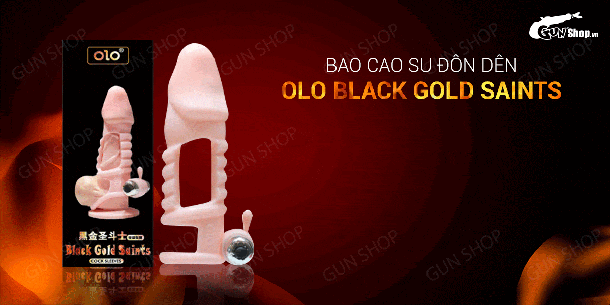  Shop bán Bao cao su đôn dên hở thân có rung OLO Black Gold Saints tốt nhất